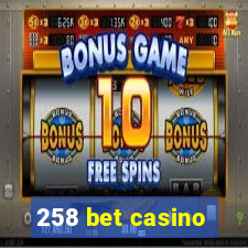 258 bet casino